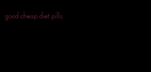 good cheap diet pills