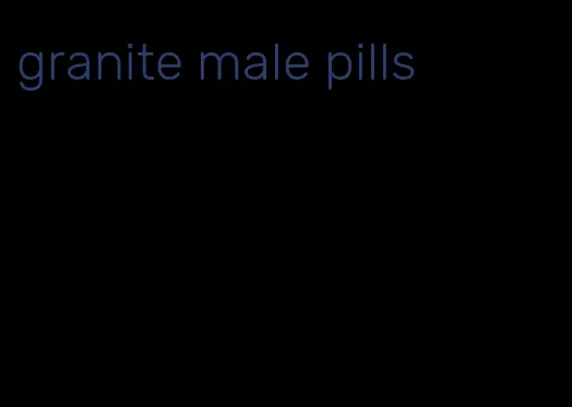 granite male pills