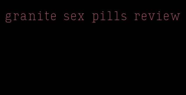 granite sex pills review