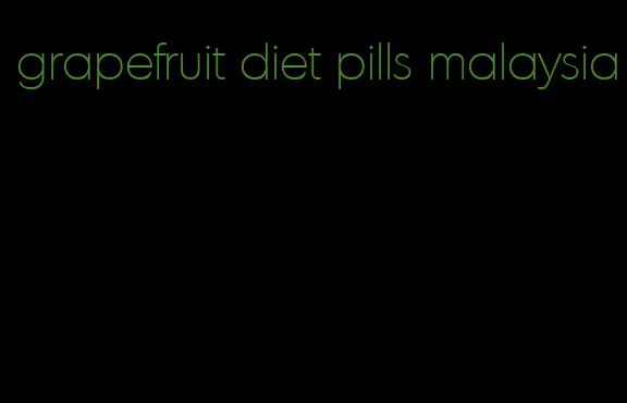 grapefruit diet pills malaysia