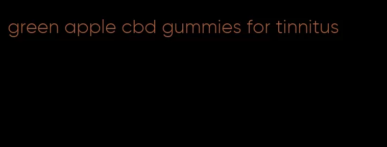 green apple cbd gummies for tinnitus