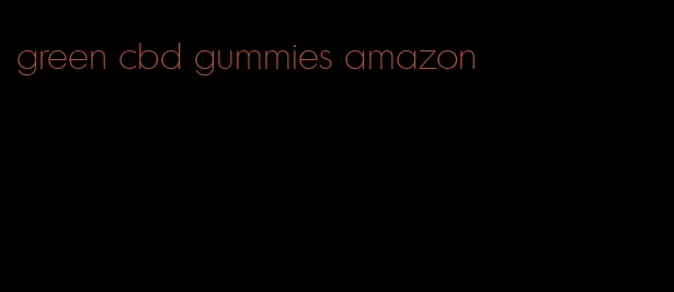 green cbd gummies amazon