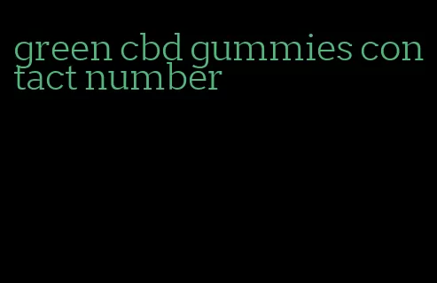 green cbd gummies contact number