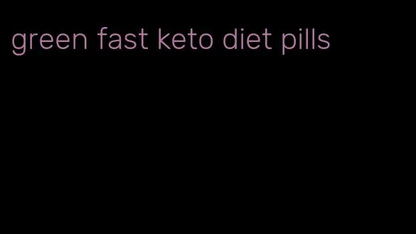 green fast keto diet pills