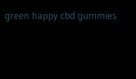 green happy cbd gummies