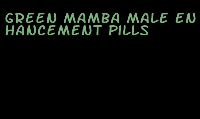 green mamba male enhancement pills