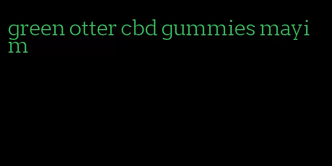 green otter cbd gummies mayim