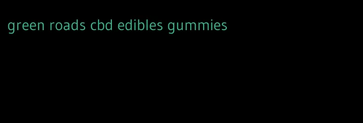 green roads cbd edibles gummies