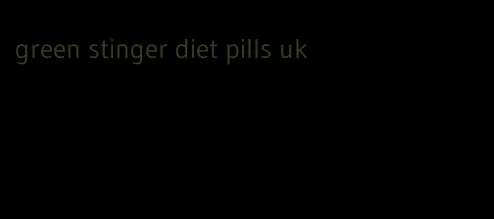 green stinger diet pills uk