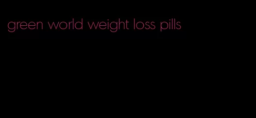 green world weight loss pills