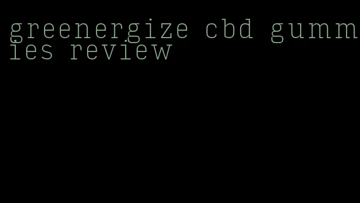 greenergize cbd gummies review