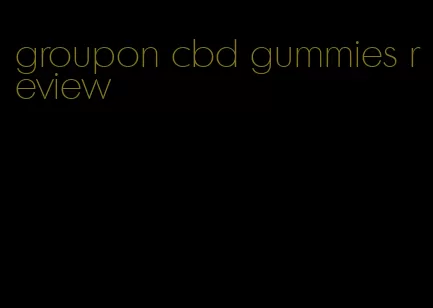 groupon cbd gummies review