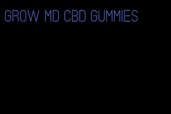 grow md cbd gummies