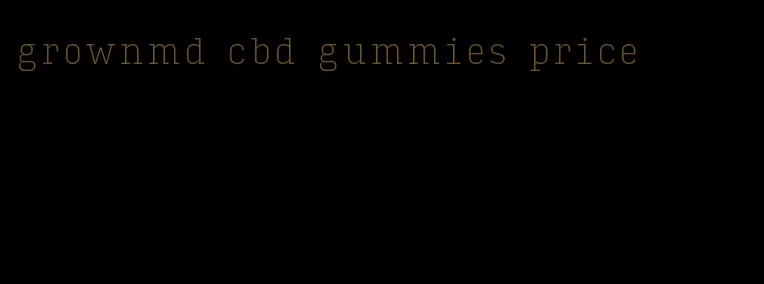 grownmd cbd gummies price