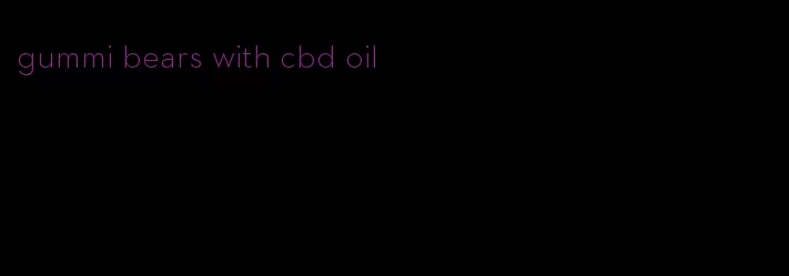 gummi bears with cbd oil