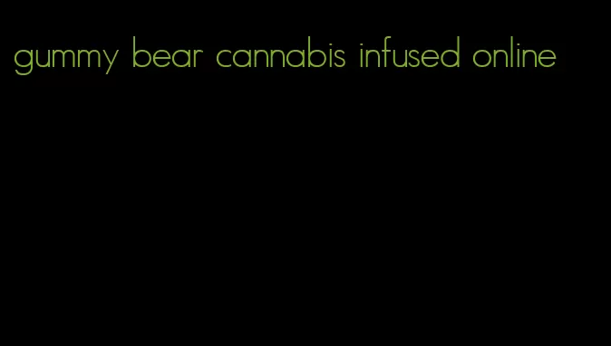 gummy bear cannabis infused online