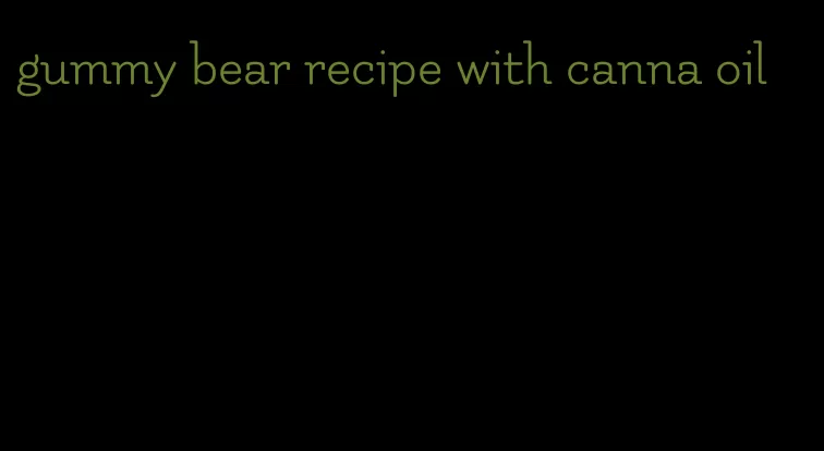 gummy bear recipe with canna oil