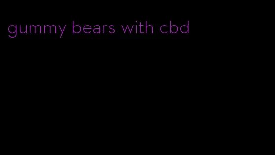 gummy bears with cbd