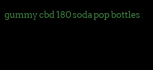 gummy cbd 180 soda pop bottles