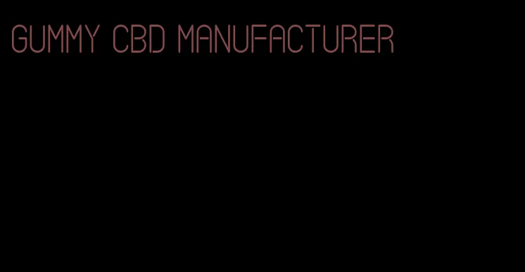 gummy cbd manufacturer