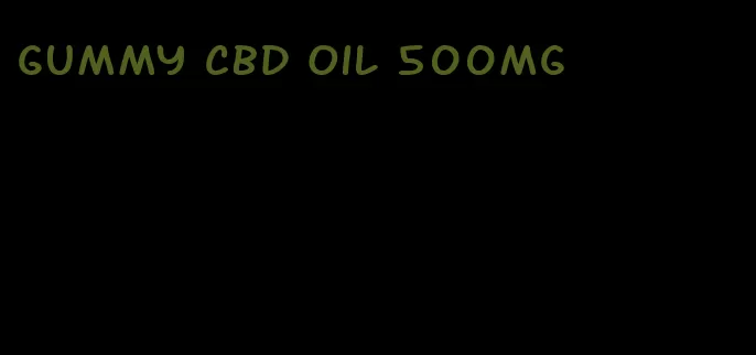 gummy cbd oil 500mg