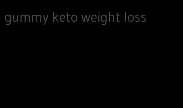 gummy keto weight loss