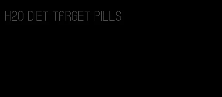 h2o diet target pills