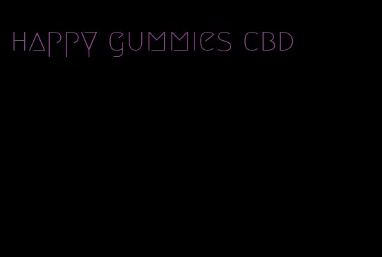 happy gummies cbd