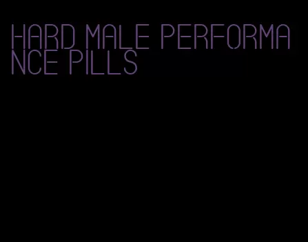 hard male performance pills