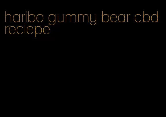 haribo gummy bear cbd reciepe