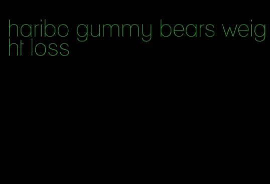 haribo gummy bears weight loss