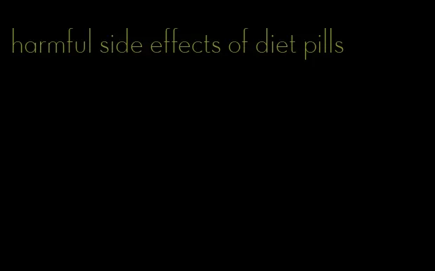 harmful side effects of diet pills