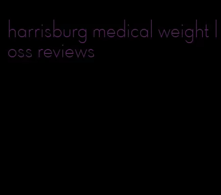 harrisburg medical weight loss reviews