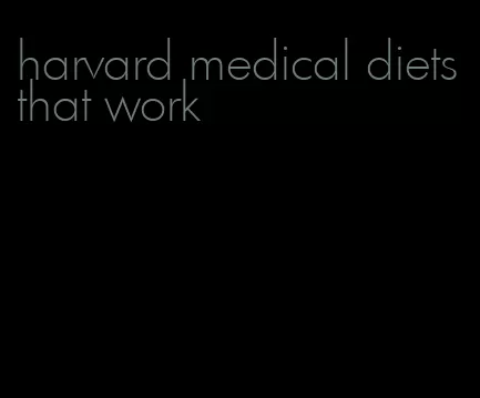 harvard medical diets that work