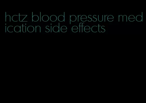 hctz blood pressure medication side effects