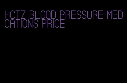 hctz blood pressure medications price