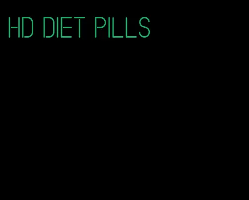 hd diet pills