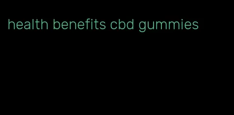 health benefits cbd gummies