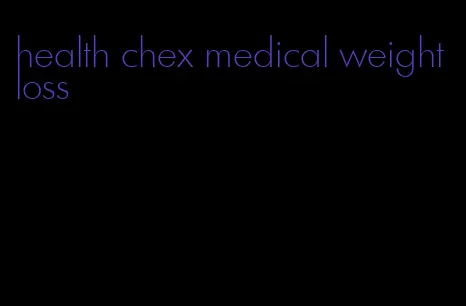 health chex medical weight loss