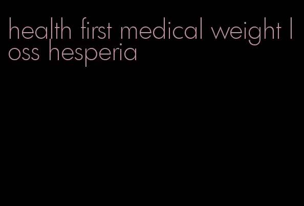 health first medical weight loss hesperia