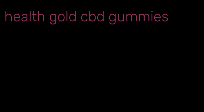 health gold cbd gummies