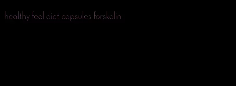 healthy feel diet capsules forskolin