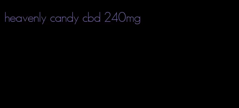 heavenly candy cbd 240mg