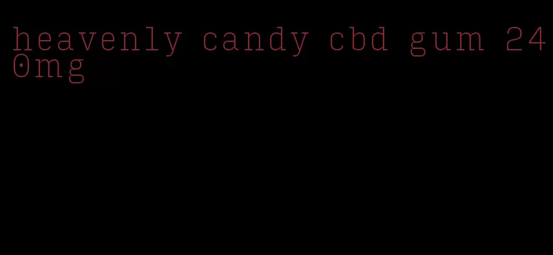 heavenly candy cbd gum 240mg