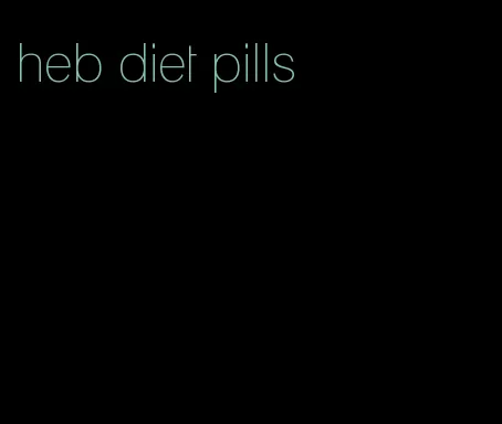 heb diet pills