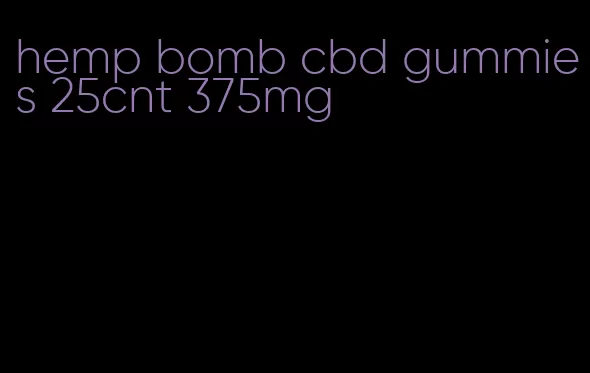 hemp bomb cbd gummies 25cnt 375mg