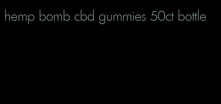 hemp bomb cbd gummies 50ct bottle