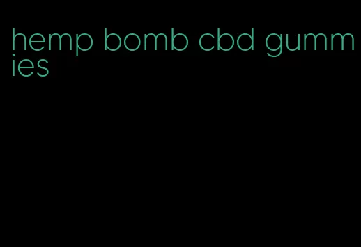 hemp bomb cbd gummies