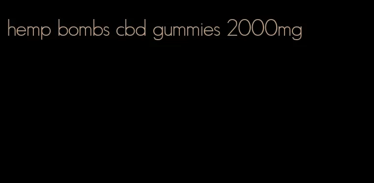 hemp bombs cbd gummies 2000mg