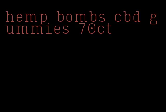 hemp bombs cbd gummies 70ct